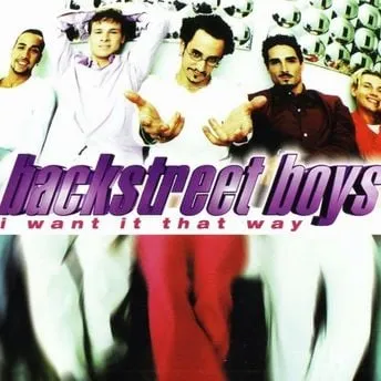 Backstreet Boys I Want It That Way Backstreet Boys I Want It That Way